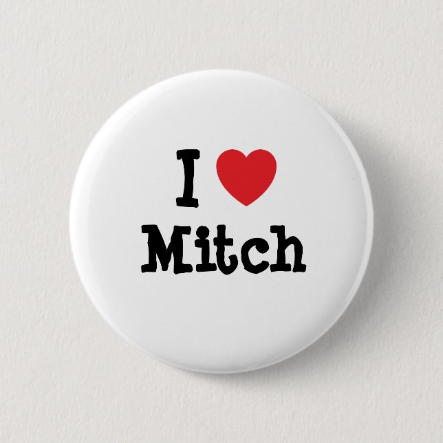 I love Mitch heart custom personalised 6 Cm Round Badge (Front)