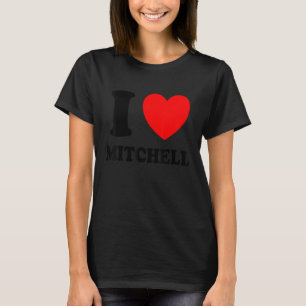 I Love Mitchell T-Shirt