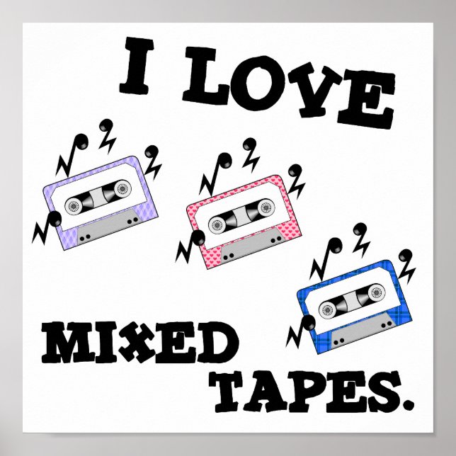 I Love Mixed Tapes Poster (Front)