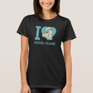 I Love Model Trains I Heart Model Trains Railfan T-Shirt