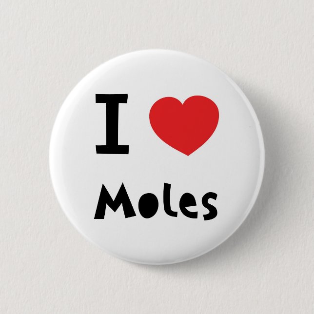 I love moles 6 cm round badge (Front)