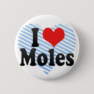 I Love Moles 6 Cm Round Badge