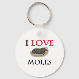 I Love Moles Key Ring