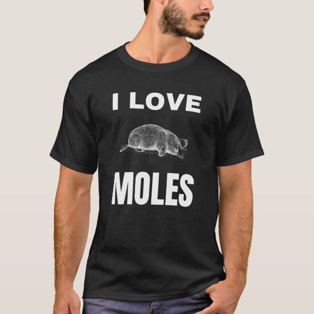 I love Moles T-Shirt (Front)