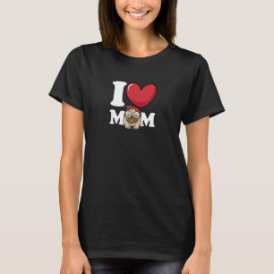 I love Mom for Pug dog breed lover T-Shirt