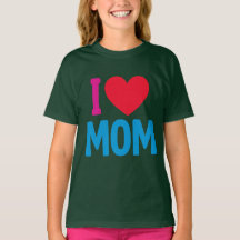 "I LOVE MOM" TSHIRT