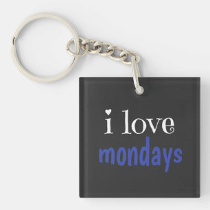 I love mondays key ring
