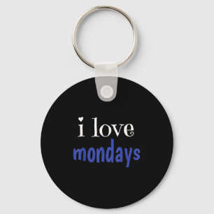 I Love Mondays Key Ring