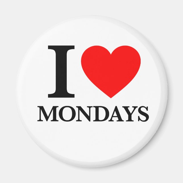 I Love Mondays Magnet (Front)