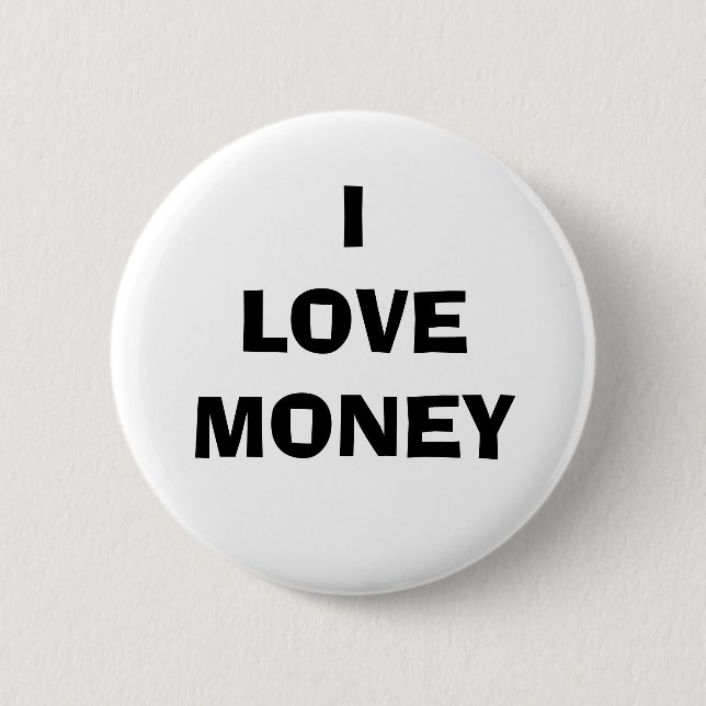 I LOVE MONEY 6 CM ROUND BADGE (Front)