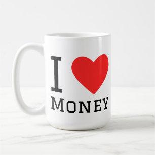 I love money coffee mug