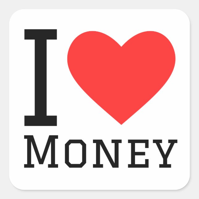 I love money  square sticker (Front)