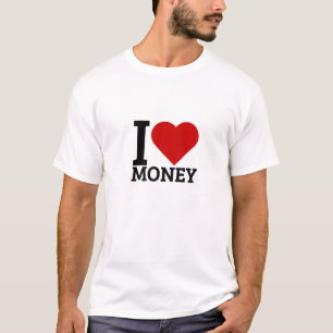 I love money T-Shirt