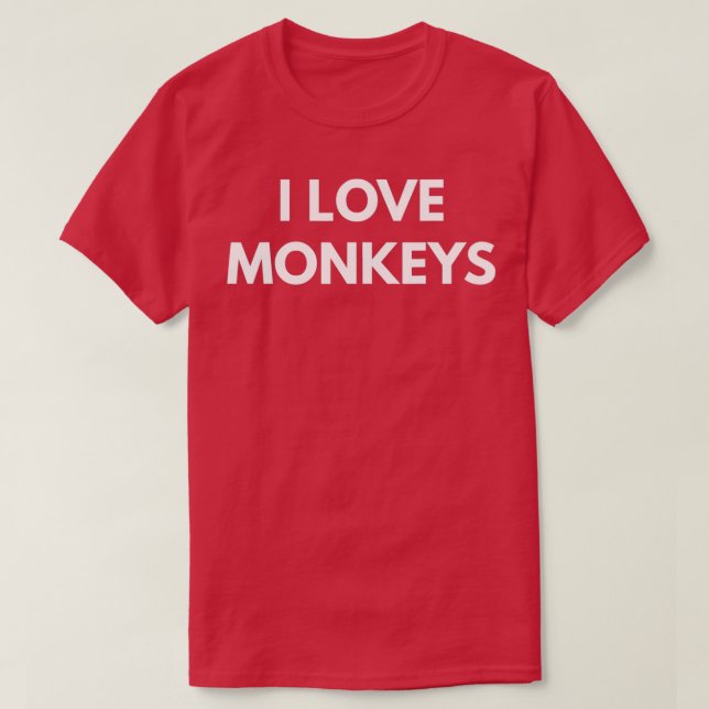 I Love Monkeys  - 1  T-Shirt (Design Front)