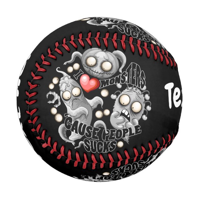 I Love Monsters 'cause People Sucks Baseball (Front Left)