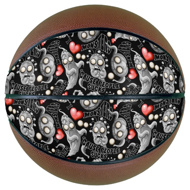 I Love Monsters 'cause People Sucks Basketball (Front)