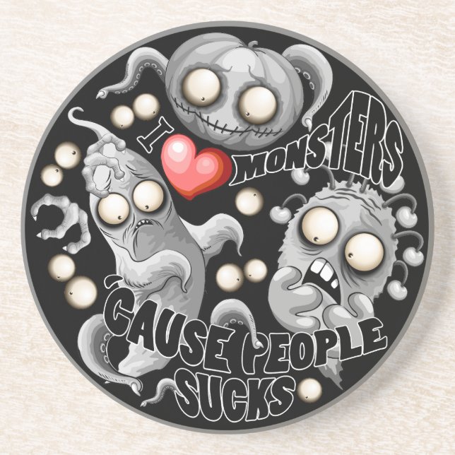 I Love Monsters 'cause People Sucks Coaster (Front)