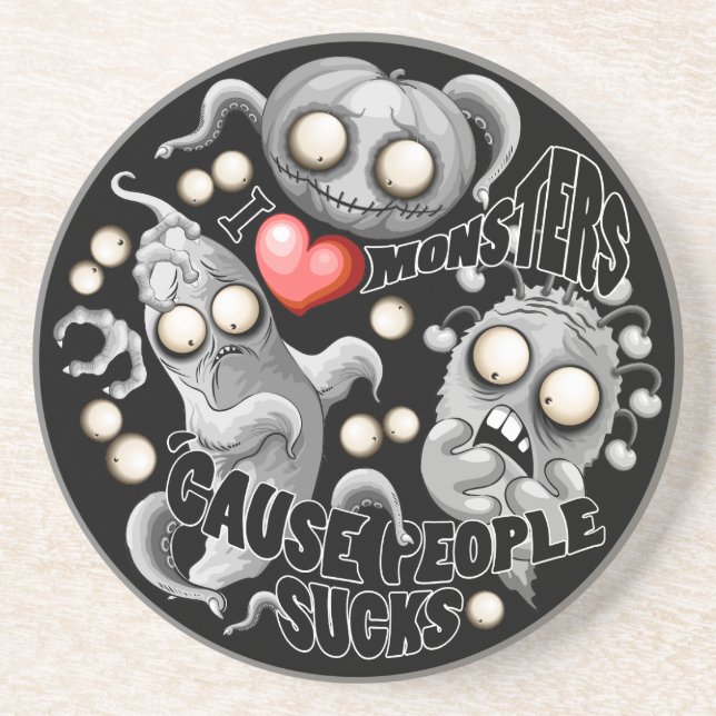 I Love Monsters 'cause People Sucks Coaster (Front)