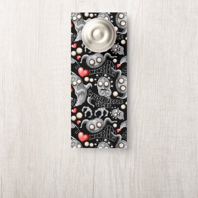 I Love Monsters 'cause People Sucks Door Hanger (On Knob)