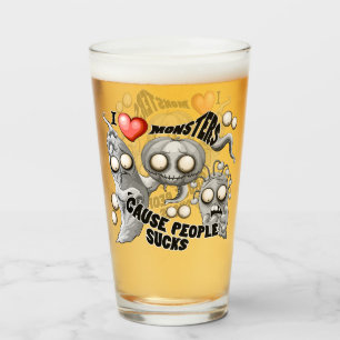 I Love Monsters 'cause People Sucks Glass