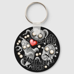I Love Monsters 'cause People Sucks Key Ring