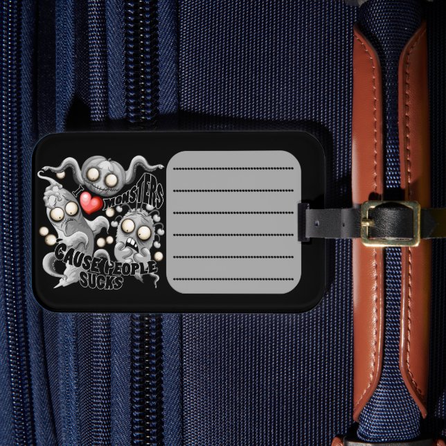 I Love Monsters 'cause People Sucks Luggage Tag (Front Insitu 4)