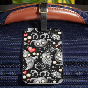 I Love Monsters 'cause People Sucks Luggage Tag