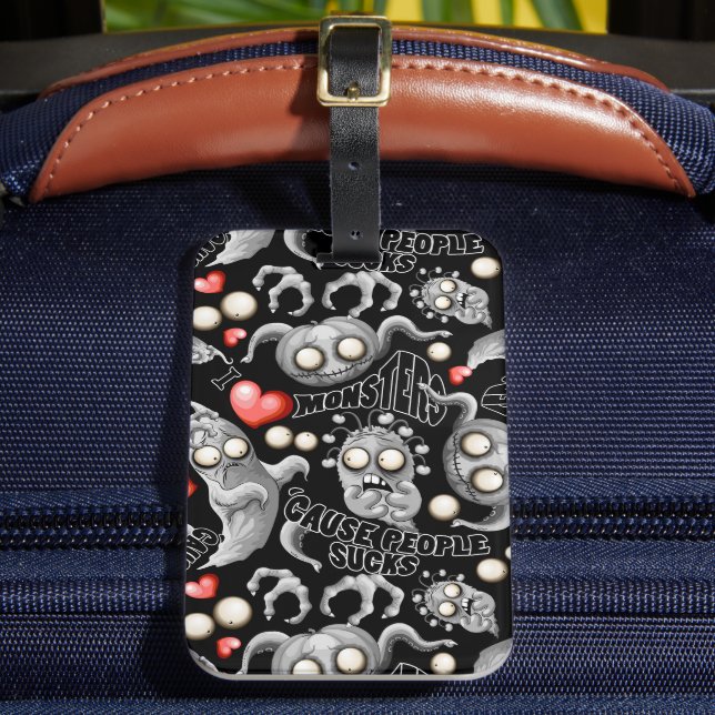 I Love Monsters 'cause People Sucks Luggage Tag (Front Insitu 2)