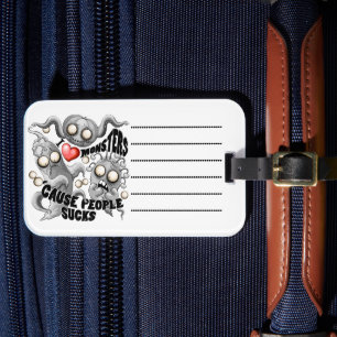 I Love Monsters 'cause People Sucks Luggage Tag