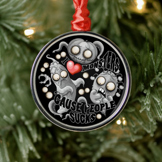 I Love Monsters 'cause People Sucks Metal Tree Decoration (Tree)
