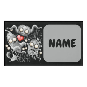 I Love Monsters 'cause People Sucks Name Tag
