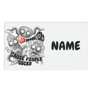 I Love Monsters 'cause People Sucks Name Tag