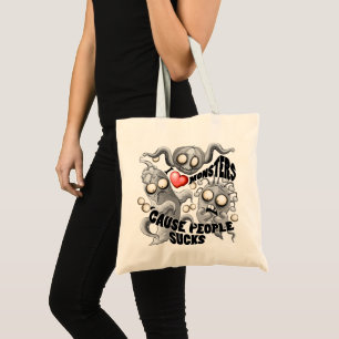 I Love Monsters 'cause People Sucks Tote Bag