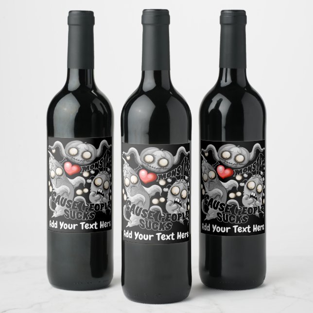 I Love Monsters 'cause People Sucks Wine Label (Bottles)