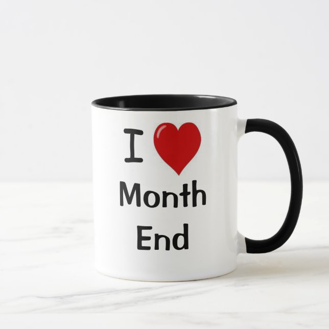 I Love Month End Cruel Funny Accountant Quote Mug (Right)