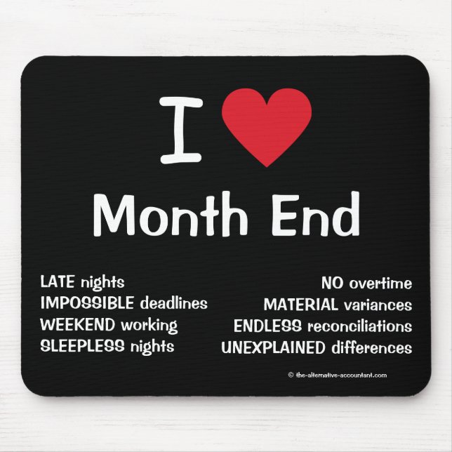 I Love Month End Cruel Funny Accounting Quote Gift Mouse Mat (Front)