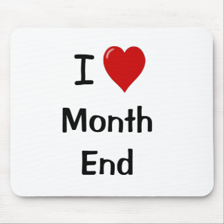 I Love Month End | Financial Accounting Accountant Mouse Mat