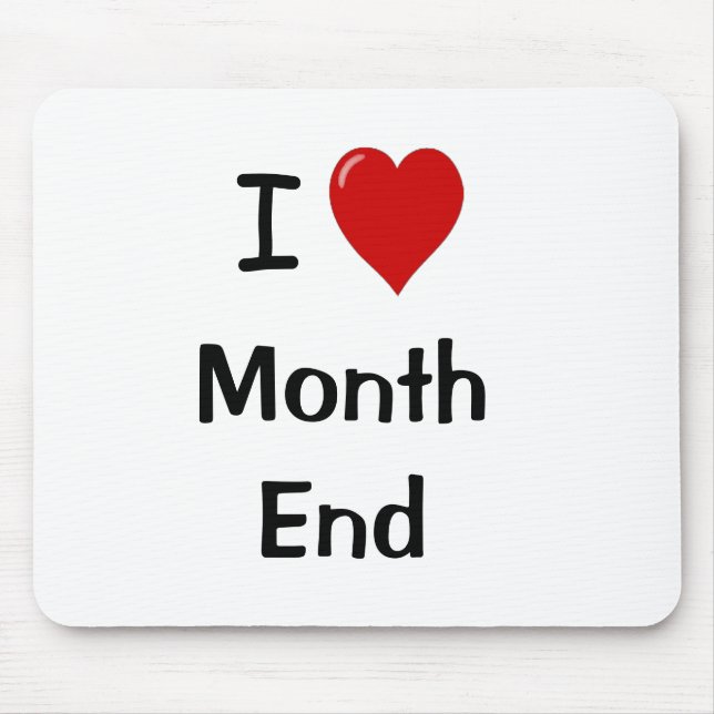 I Love Month End | Financial Accounting Accountant Mouse Mat (Front)