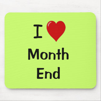 I Love Month End - Motivational Quote Mouse Mat