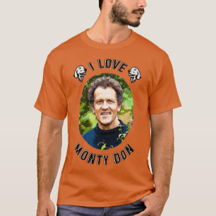 I LOVE MONTY DON GARDENER T-Shirt