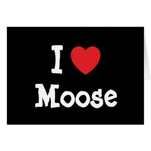 I love Moose heart custom personalised (Front Horizontal)