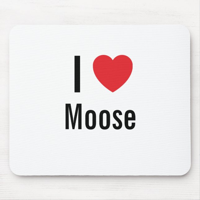 I love Moose Mouse Mat (Front)