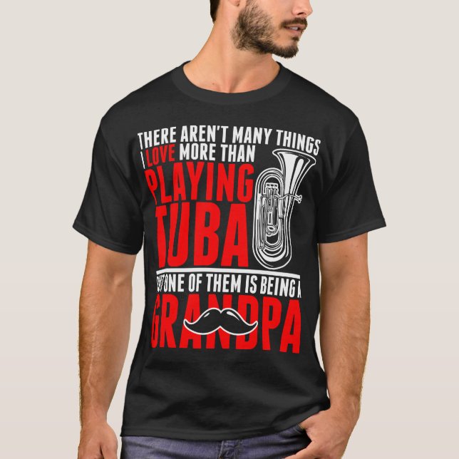 I Love More Than Playing Tuba Grandpa T-Shirt (Front)