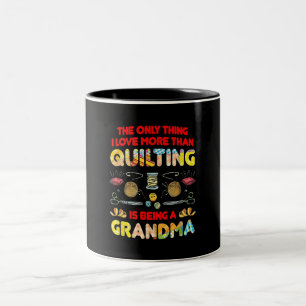 I Love More Than Quilting Is Being A Grandma Two-Tone Coffee Mug
