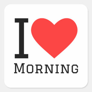 I love morning square sticker