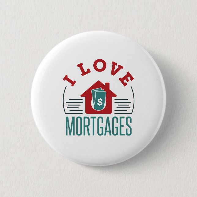 I Love Mortgages Mortgage Loan Processor Banker 6 Cm Round Badge (Front)