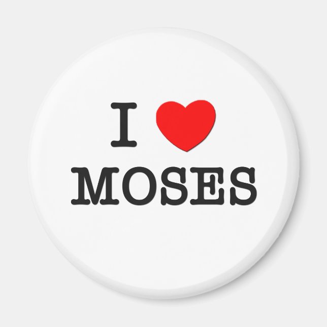 I Love Moses Magnet (Front)