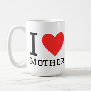 I love mother coffee mug