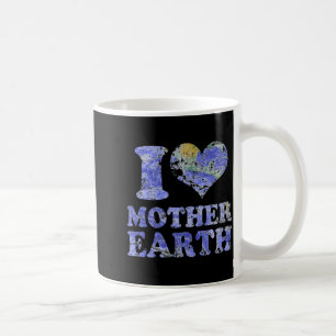 I Love Mother Earth T Shirt Coffee Mug