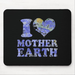 I Love Mother Earth T Shirt Mouse Mat